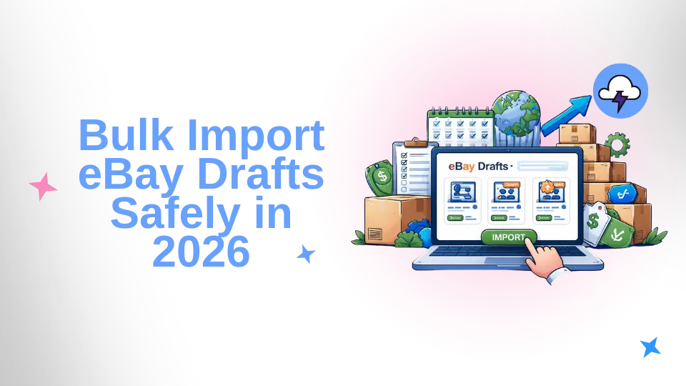 Bulk Import eBay Drafts Safely in 2026
