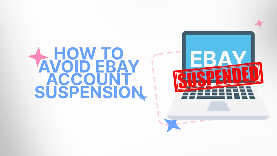 How to Avoid eBay Account Suspension in 2025