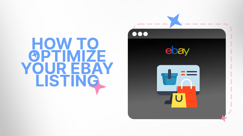 How to Optimize Your eBay Listing for Maximum Sales