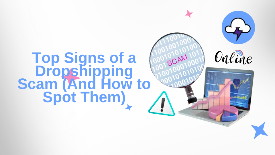 Top Signs of a Dropshipping Scam (And How to Spot Them)